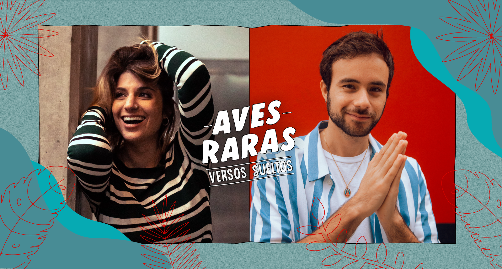 Aves Raras. Versos Sueltos: Nuria Saba y Adrián Bello